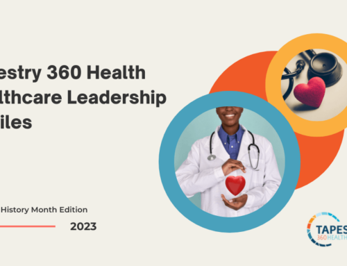 Tapestry 360 Health Leadership Profiles: Black History Month Edition